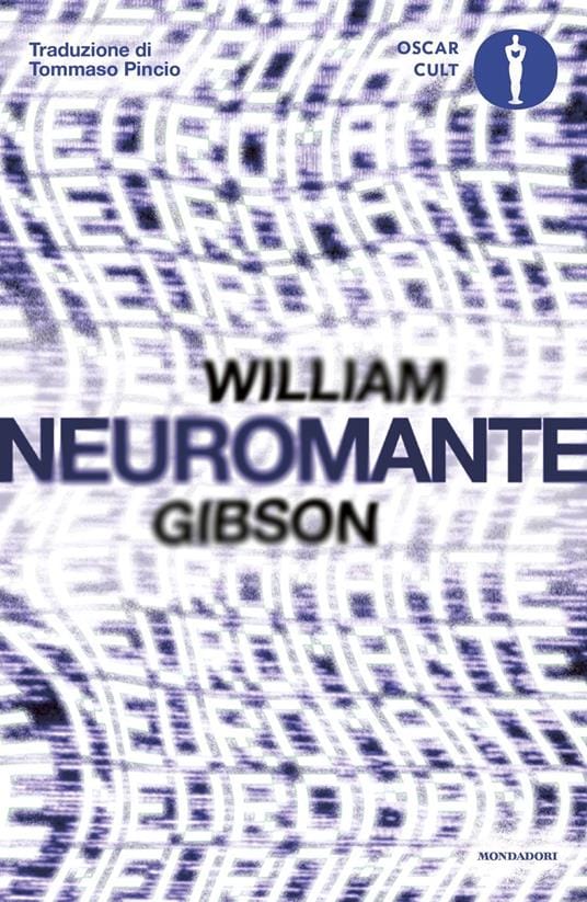Media per la tecnodistopia che stiamo vivendo: Il Neuromante